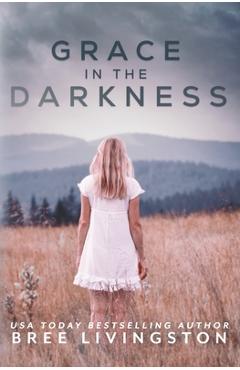 Coperta cărții 'Grace in the Darkness - Bree Livingston'