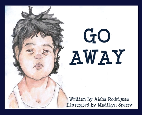 Go Away: (I'm Tired) - Aisha Rodriguez