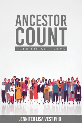 Ancestor Count: Four Corner Poems - Jennifer Lisa Vest