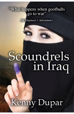 Coperta cărții 'Scoundrels in Iraq: An Engineer's Adventures - Kenny Dupar'