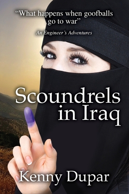 Coperta cărții 'Scoundrels in Iraq: An Engineer's Adventures - Kenny Dupar'