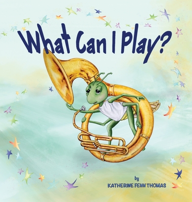 What Can I Play? - Katherine Fenn Thomas