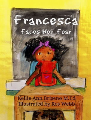 Francesca Faces Her Fear - Kellie Ann Briseno