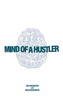 Mind of a Hustler - Greg Washington