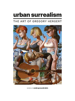 Urban Surrealism: The Art of Gregory Hergert - Gregory Hergert