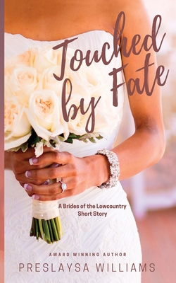 Touched by Fate: A Brides of the Lowcountry Short Story - Preslaysa Williams