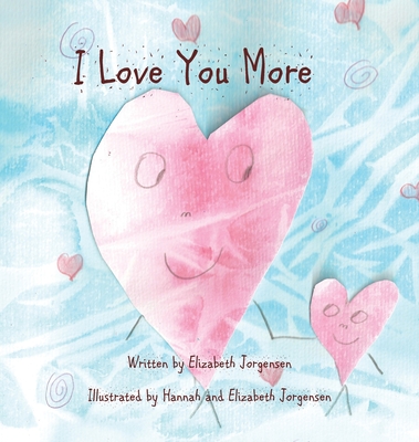 I Love You More - Elizabeth Jorgensen