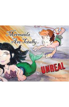 Coperta cărții 'Mermaids Are Totally... UNREAL - Adolfo Garza'