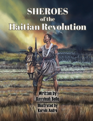 SHEROES of the Haitian Revolution - Kervin Andre
