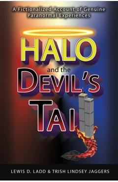 Coperta cărții 'Halo and the Devil's Tail: A Fictionalized Account of Genuine Paranormal Experiences - Lewis D. Ladd'