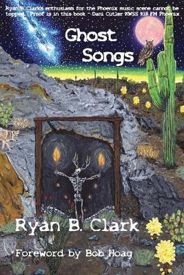 Ghost Songs - Ryan B. Clark