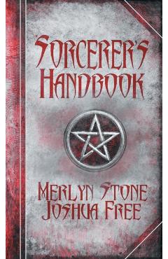 The Sorcerer's Handbook: A Complete Guide to Practical Magick - Joshua Free