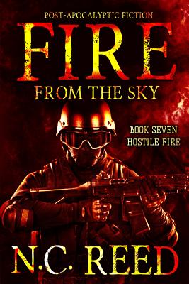 Fire From the Sky: Hostile Fire - N. C. Reed