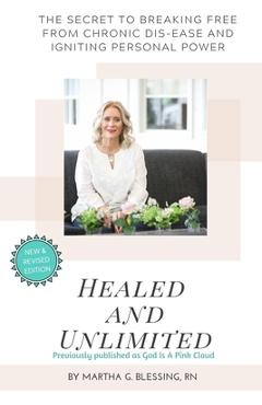 Coperta cărții 'Healed and Unlimited - Martha G. Blessing'