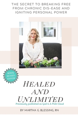Healed and Unlimited - Martha G. Blessing