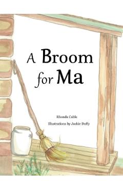 A Broom for Ma - Rhonda Cable
