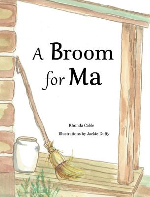 A Broom for Ma - Rhonda Cable