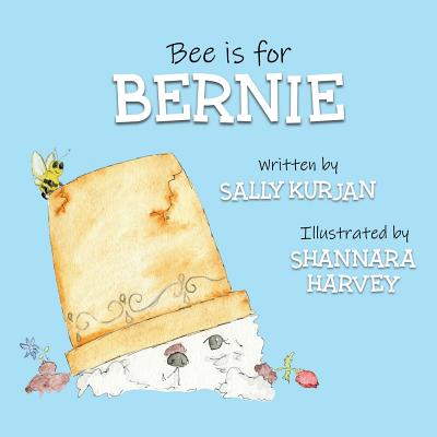 Bee is for Bernie - Sally Kurjan