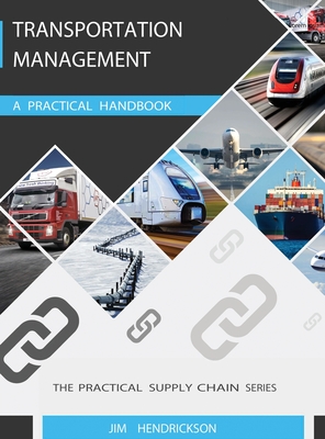 Transportation Management: A Practical Handbook - Jim Hendrickson