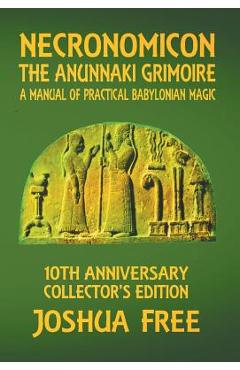 Coperta cărții Necronomicon - The Anunnaki Grimoire: A Manual of Practical Babylonian Magick - Joshua Free