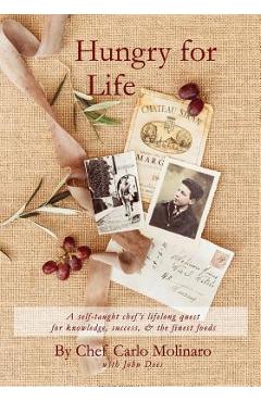 Coperta cărții 'Hungry For Life: A self-taught chef's lifelong hunger, quest for knowledge, and desire for success - Carlo Molinaro'