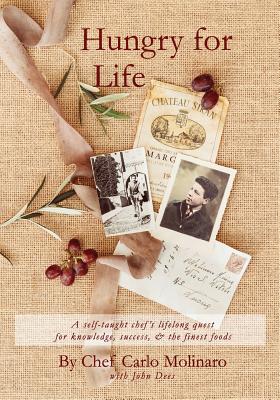 Coperta cărții 'Hungry For Life: A self-taught chef's lifelong hunger, quest for knowledge, and desire for success - Carlo Molinaro'