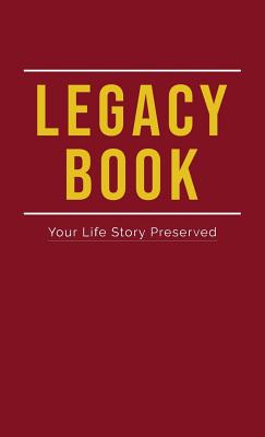 Legacy Book: Fill In Life Story Book Your Life Story Preserved - Book Your Legacy