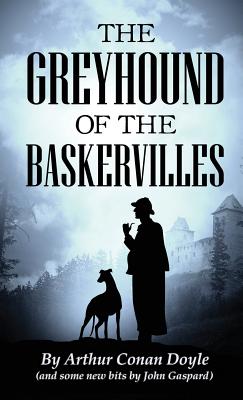 The Greyhound of the Baskervilles - Arthur Conan Doyle