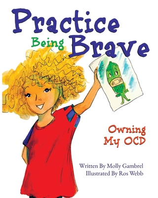 Practice Being Brave: Owning My OCD - Ros Webb