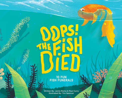 Oops! The Fish Died - Jamie Rome