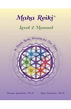 Maha Reiki; Level 2 Manual: Training Manual - Donna Lambdin