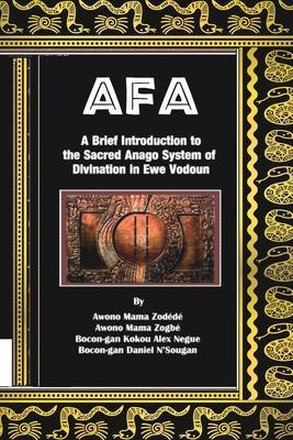 Afa: A Brief Introduction to the Sacred Anago System of Divination in Ewe Vodoun - Awono Mama Zogbé