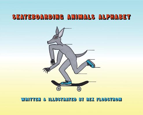 Skateboarding Animals Alphabet - Rex Flodstrom