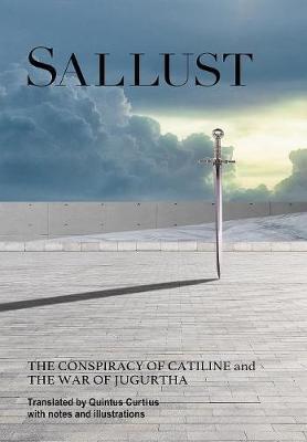Sallust: The Conspiracy of Catiline and The War of Jugurtha - Quintus Curtius