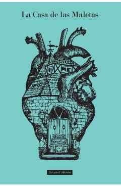 La Casa de las Maletas: Todos llevamos un equipaje por dentro - Roxana Calderon