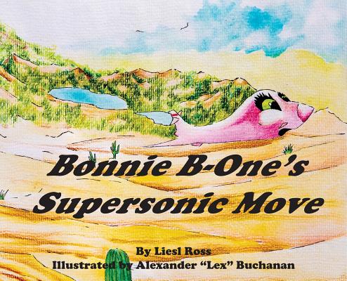 Bonnie B-One's Supersonic Move - Liesl Ross