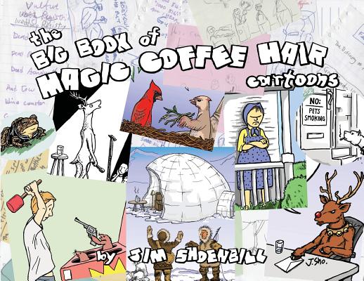 The Big Book of Magic Coffee Hair Cartoons - Jim Shoenbill