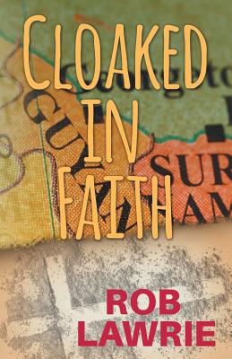 Cloaked in Faith - Robert G. Lawrie