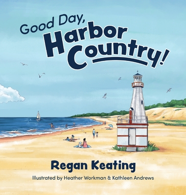 Good Day, Harbor Country! - Regan Keating