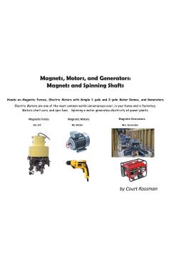 Coperta cărții 'Magnets, Motors, and Generators: Magnets and Spinning Shafts - Court E. Rossman'