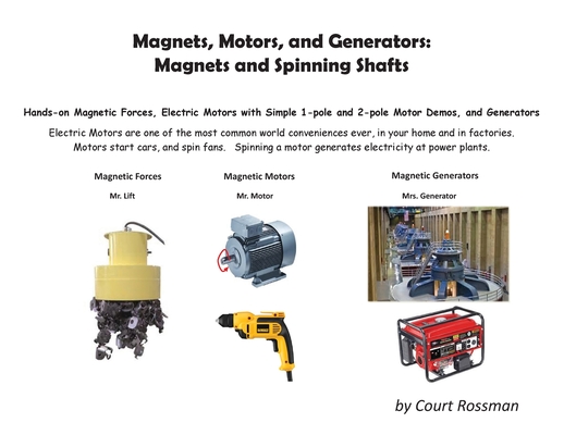 Coperta cărții 'Magnets, Motors, and Generators: Magnets and Spinning Shafts - Court E. Rossman'