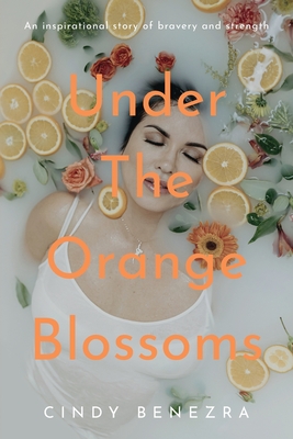 Under The Orange Blossoms - Cindy Benezra