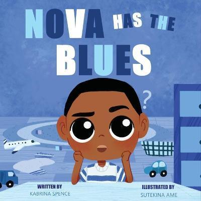Nova Has The Blues - Kabrina Spence