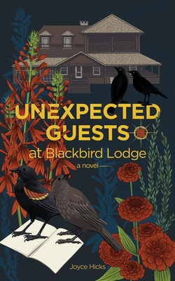 Unexpected Guests at Blackbird Lodge - Joyce Hicks