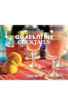 Coperta cărții 'Quarantine Cocktails - Joey Trotz'