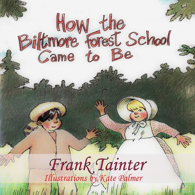 How the Biltmore Forest School Came To Be - Frank Tainter