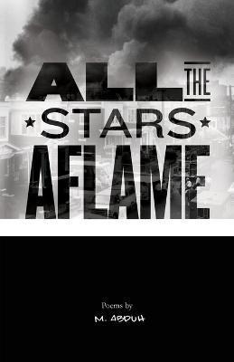 All the Stars Aflame - Malik Abduh