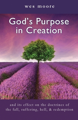 God's Purpose in Creation - Wes Moore