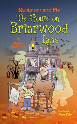 Mortimer and Me: The House on Briarwood Lane - Tom Tate