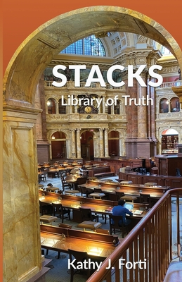 STACKS Library of Truth - Kathy J. Forti